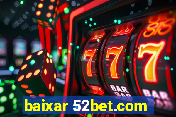 baixar 52bet.com